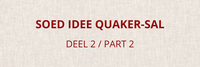 Soed Idee Quaker Sal part 2 Soed Idee Quaker Sal part 2